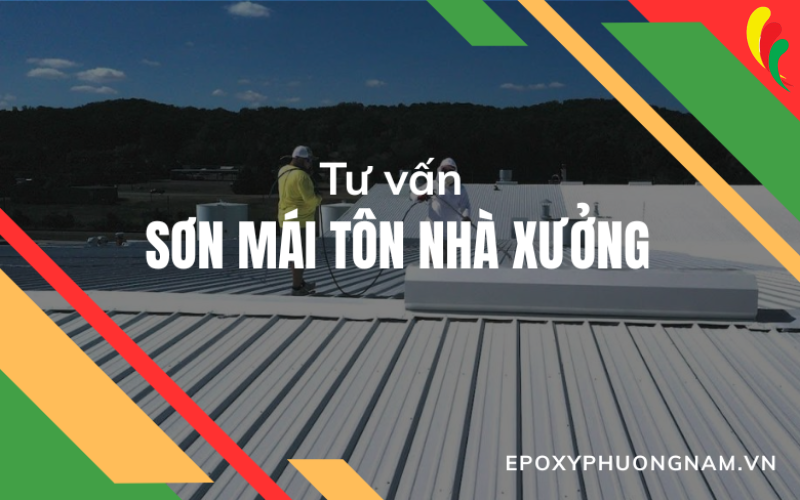 Tư vấn sơn mái tôn nhà xưởng